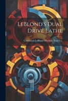 LeBlond's Dual Drive Lathe 1022239910 Book Cover