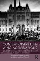 Contemporary Left-Wing Activism Vol 2: Democracy, Participation and Dissent in a Global Context 0815363966 Book Cover