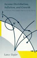 Income Distribution, Inflation, and Growth: Lectures on Structuralist Macroeconomic Theory 0262200791 Book Cover
