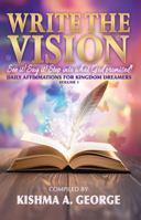Write the Vision: See It! Say It! Step Into What God Promised! 1945377569 Book Cover