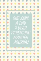 One Line a Day Three Year Parenting Memory Journal: Microjournal for Parents to Preserve Important Memories Dated entries from January 1 2020 to ... Books for Moms Dads and other Caregivers) 1674696523 Book Cover