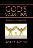 God's Golden Box : The Ark of the Covenant 1453540768 Book Cover