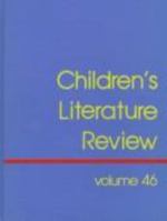 Children's Literature Review, Volume 46 0787611409 Book Cover