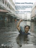 Cities and Flooding: A Guide to Integrated Urban Flood Risk Management for the 21st Century 0821388665 Book Cover