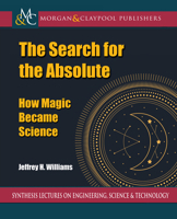 The Search for the Absolute: How Magic Became Science 3031009533 Book Cover