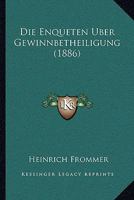 Die Enqueten Uber Gewinnbetheiligung (1886) 1161083367 Book Cover
