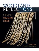 Woodland Reflections: The Art of Truman Lowe 0299193101 Book Cover