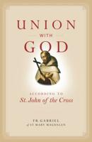 Union with God: According to St. John of the Cross 1622828585 Book Cover