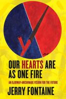 Our Hearts Are as One Fire: An Ojibway-Anishinabe Vision for the Future 0774862882 Book Cover