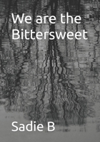 We are the Bittersweet B0BS4XZZ3P Book Cover