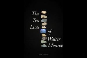 The Ten Lives of Walter Monroe B0GR9DQ93B Book Cover