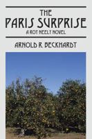 The Paris Surprise: A Roy Neely Novel 1478709464 Book Cover
