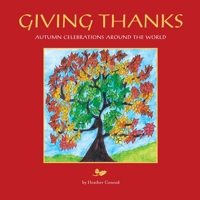 Giving Thanks: Autumn Celebrations around the World 0578386348 Book Cover