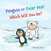 Penguin or Polar Bear Which Will You Be? B09QNV8PYL Book Cover