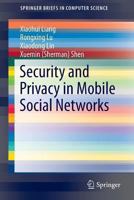 Security and Privacy in Mobile Social Networks 1461488567 Book Cover