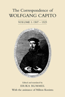 The Correspondence of Wolfgang Capito: Volume 1: 1507-1523 1487525885 Book Cover