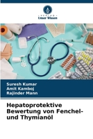 Hepatoprotektive Bewertung von Fenchel- und Thymianöl (German Edition) 6208799791 Book Cover