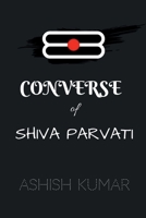 Converse of Shiva Parvati / कनवेर्स ऑफ़ शिवा ... My Guru Gita 1685630219 Book Cover