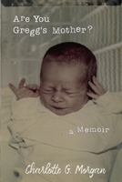 Are You Gregg's Mother? 1734798645 Book Cover