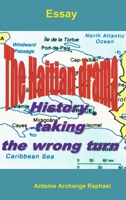The Haitian Drama, History Taking the Wrong Turn 1105451518 Book Cover