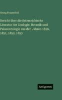 Bericht über die österreichische Literatur der Zoologie, Botanik und Palaeontologie aus den Jahren 1850, 1851, 1852, 1853 (German Edition) 3563688362 Book Cover