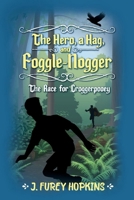 The Hero, A Hag, And Foggle-Nogger: The Race for Croggerpooey 1543929990 Book Cover