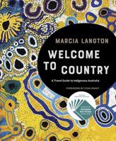 Welcome to Country: A Travel Guide to Indigenous Australia 1741175437 Book Cover