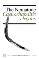 The Nematode Caenorhabditis Elegans (Cold Spring Harbor Monograph Series) 0879694335 Book Cover