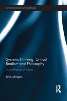 Systems Thinking, Critical Realism and Philosophy: A Confluence of Ideas 1138195715 Book Cover