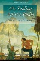 The Sublime Artist's Studio: Nabokov and Painting 0810125595 Book Cover