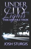 Under City Lights: The Revolution 1703128648 Book Cover