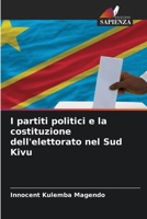 I partiti politici e la costituzione dell'elettorato nel Sud Kivu 6206127036 Book Cover