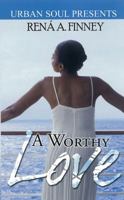 A Worthy Love 1599830515 Book Cover
