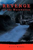 Revenge of the Werewolves: Chronicles of a Werewolf: Four 1450204090 Book Cover