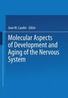 Molecular Aspects of Development and Aging of the Nervous System 1475758782 Book Cover