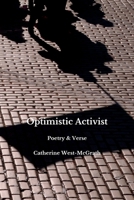 Optimistic Activist: Poetry and Verse 1916320023 Book Cover