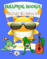 Bullfrog Boogie 1500268496 Book Cover