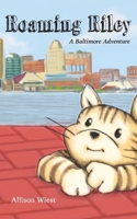 Roaming Riley: A Baltimore Adventure 1628063378 Book Cover