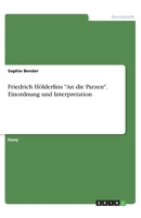 Friedrich Hölderlins "An die Parzen". Einordnung und Interpretation (German Edition) 3668920087 Book Cover