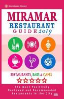 Miramar Restaurant Guide 2019: Best Rated Restaurants in Miramar, Florida - Restaurants, Bars and Cafes recommended for Tourist, 2019 1725150050 Book Cover