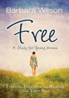 Free: Finding Freedom and Healing from Your Past 1629030473 Book Cover