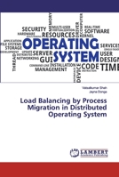 Load Balancing by Process Migration in Distributed Operating System 6200565171 Book Cover