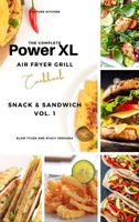 The Complete Power XL Air Fryer Grill Cookbook: Snack and Sandwich Vol.1 180260099X Book Cover