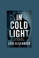 IN COLD LIGHT: A Deep Dive into Crime, Survival, and Moral Shadows B0GF38Q8L5 Book Cover