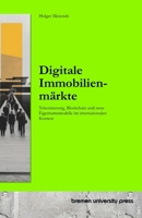 Digitale Immobilienmärkte: Tokenisierung, Blockchain und neue Eigentumsmodelle im internationalen Kontext (German Edition) 3691730302 Book Cover