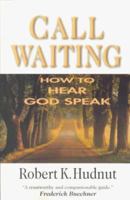 Call Waiting: How to Hear God Speak 0830822135 Book Cover