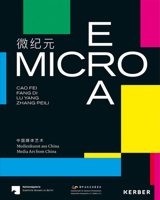 Micro Era: Media Art from China 3735606202 Book Cover