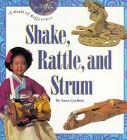 Shake, Rattle, and Strum (A World of Difference) 0516481940 Book Cover