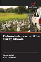 Zadowolenie pracowników sluzby zdrowia (Polish Edition) 6208946670 Book Cover