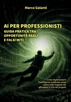 AI per professionisti: guida pratica tra opportunità reali e falsi miti (Italian Edition) B0GNMWRBPK Book Cover
